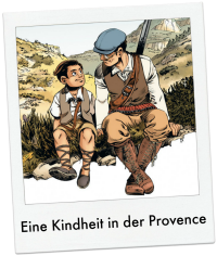 Eine Kindheit in der Provence*